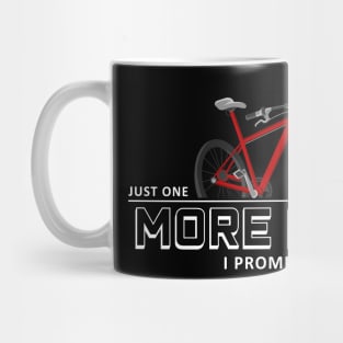 Just one more bike i promise Mug